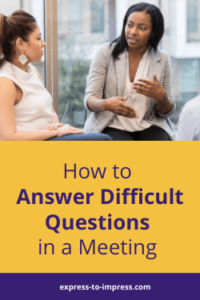 How to Answer Difficult Questions in a Meeting