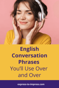English Conversation Phrases You'll Use Over and Over
