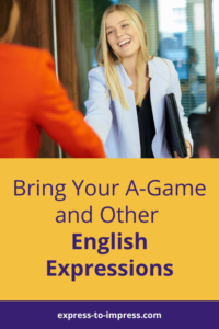 Bring Your A Game & Other English Expressions - Pinterest